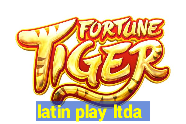 latin play ltda